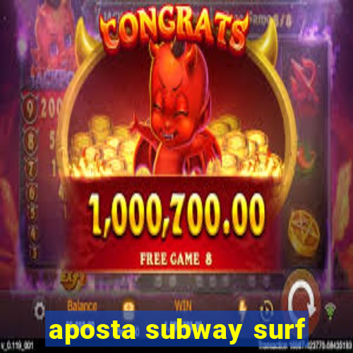 aposta subway surf